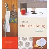 Lotta Jansdotter's Simple Sewing: Patterns and How-To for 24 Fresh and Easy Projects