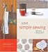 Lotta Jansdotter's Simple Sewing: Patterns and How-To for 24 Fresh and Easy Projects by Lotta Jansdotter
