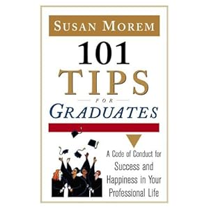 101 Tips For Graduates - Susan Morem 