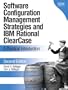 Software Configuration Management Strategies and IBM&reg; Rational&reg; ClearCase&reg;: A Practical Introduction (2nd Edition)