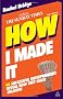 How I Made It: 40 Successful Entrepreneurs Reveal How They Made Millions
