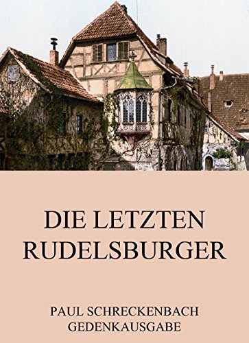 Die letzten Rudelsburger: Vollständige Ausgabe (German Edition)