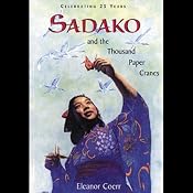Sadako and the Thousand Paper Cranes | [Eleanor Coerr]