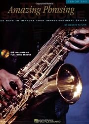 Amazing Phrasing - Tenor Saxophone: 50 Ways to Improve Your Improvisational Skills