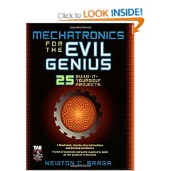 Mechatronics for the Evil Genius: 25 Build-it-Yourself Projects