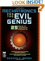 Mechatronics for the Evil Genius: 25 Build-it-Yourself Projects
