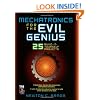 Mechatronics for the Evil Genius: 25 Build-it-Yourself Projects