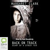 Back on Track: Diary of a Street Kid | [Margaret Clark]