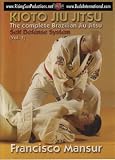 Brazilian Jiu-Jitsu Kioto System Francisco Mansur: Self Defense Vol.1
