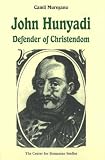 John Hunyadi: Defender of Christendom