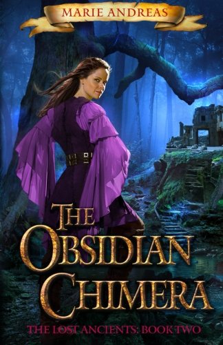 The Obsidian Chimera: The Lost Ancients Book Two (Volume 2)