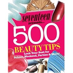 Seventeen 500 Beauty Tips