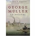 George Muller of Bristol: His Life of Prayer and Faith (Hendrickson Classic Biographies)