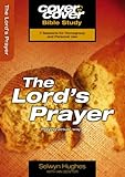 The Lord's prayer : praying Jesus' way