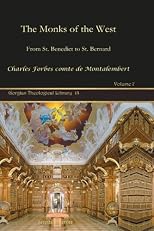 The Monks of the West from St. Benedict to St. Bernard [Volume Two]