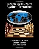 Toward a Grand Strategy Against Terrorism (Textbook)
