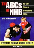 ABCs OF NHB -Volume 1 - High-Speed Training for No-Holds-Barred Fighting - Extreme Boxing Chain Drills