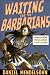 Waiting for the Barbarians: Essays from the Classics to Pop Culture