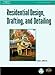 Residential Design, Drafting, and Detailing