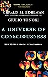 A Universe Of Consciousness: How Matter Becomes Imagination