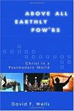 Above All Earthly Powrs: Christ in a Postmodern World