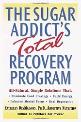 The Sugar Addict's Total Recovery Program