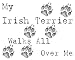 My Irish Terrier Walks All Over Me Apron