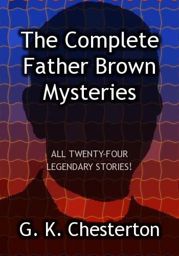 The Complete Father Brown Mysteries ($.99 Mystery Classics) - Kindle Edition