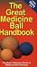 The Great Medicine Ball Handbook
