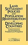 Land settlement policies and population redistribution in developing countries : achievements, problems & prospects