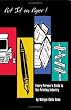 Put It on Paper !: Every Person's Guide to the Printing Industry