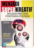 Menjadi Super Kreatif: Melalui Metode Pemetaan-Pikiran