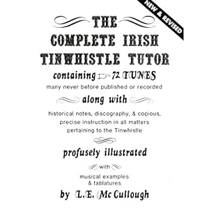 The Complete Irish TinWhistle Tutor (New & Revised)