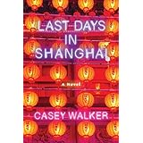 last days in shanghai a novel