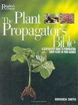 The Plant Propagator's Bible (Readers Digest) (Readers Digest) (Readers Digest)