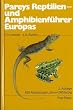 Pareys Reptilien- und Amphibienf�hrer Europas. Ein Bestimmungsbuch f�r Biologen und Naturfreunde