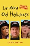 Grumpy Old Holidays: The Official Handbook