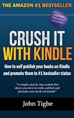 Crush It With Kindle - How to self publish your books on Kindle and promote them to #1 bestseller status