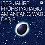 1500 Jahre Fr�hstyxradio -- Am Anfang war das Ei von Various