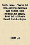 Omaha Lancers Players: Jed Ortmeyer, Brian Swanson, Ryan Malone, Justin Morrison, Yan Stastny, Keith Ballard, Martin Hanzal, Chris Harrington