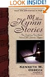 101 More Hymn Stories: The Inspiring...