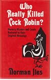 Who Really Killed Cock Robin? by Norman Iles