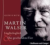 Ungl&uuml;cksgl&uuml;ck und Das geschundene Tier - Martin Walser