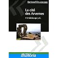 La cit� des Arvernes : Ier-IIe si�cles apr�s J-C