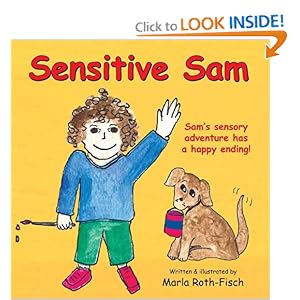 Sensitive Sam: Sam's Sensory Adventure Has a Happy Ending!