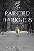 The Painted Darkness