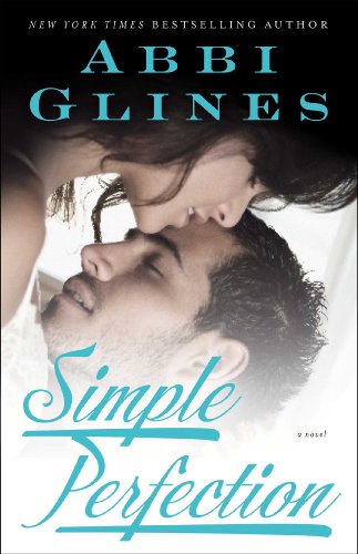 Simple Perfection: A Novel by Abbi Glines Simple Perfection: A Novel by Abbi Glines