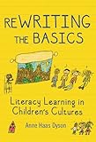 ReWRITING the basics : literacy learning in children's cultures