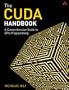 CUDA Handbook: A Comprehensive Guide to GPU Programming, The
