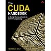 CUDA Handbook: A Comprehensive Guide to GPU Programming, The